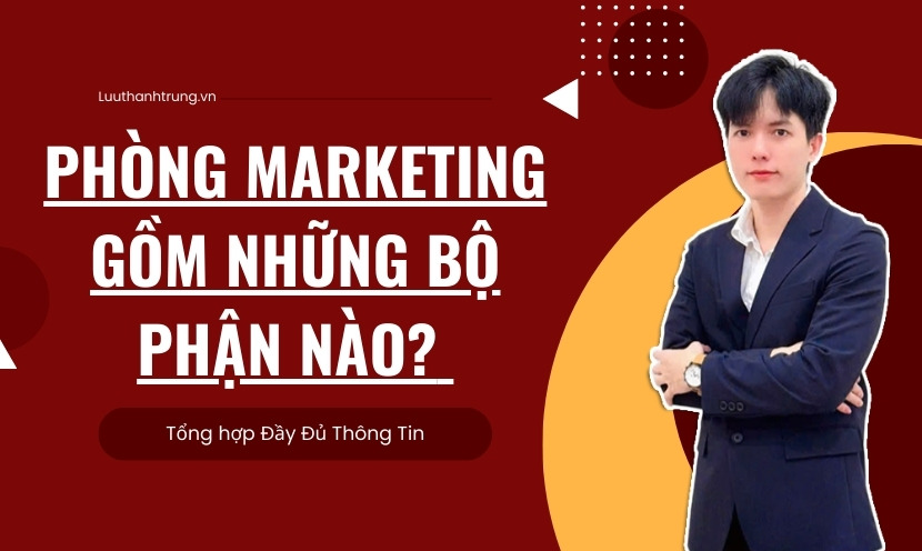 phòng marketing gồm những bộ phận nào