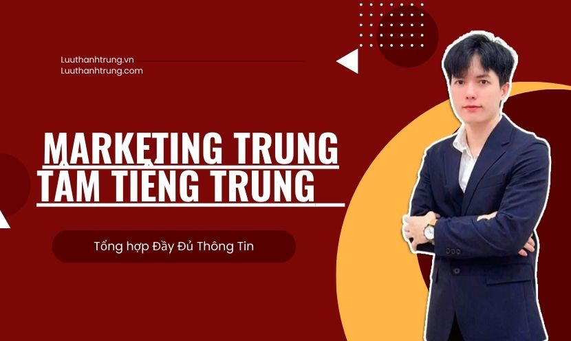 Marketing trung tâm tiếng Trung