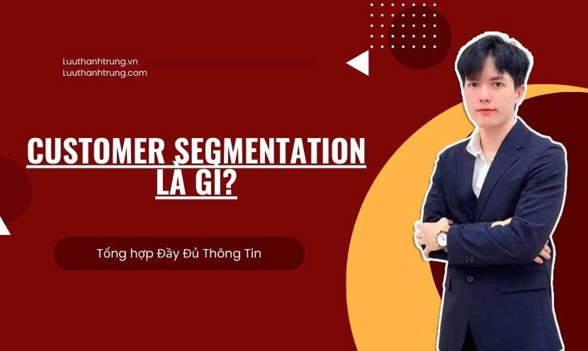 Customer segmentation là gì