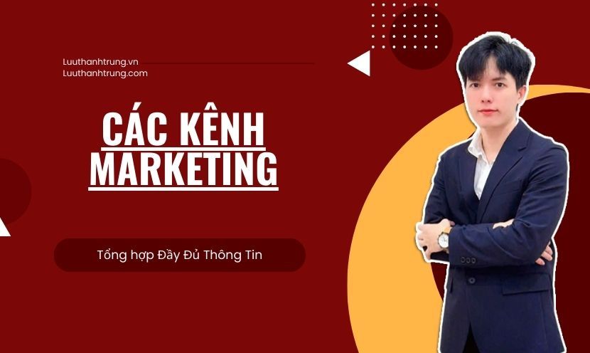 Tổng hợp các kênh Marketing